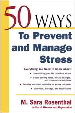 50 Ways to Prevent and Manage Stress (50 Ways Series)