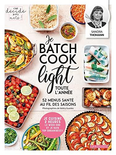 Je batch cook light toute l'année : 52 menus santé au fil des saisons