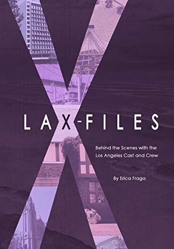 LAX-Files: Behind the Scenes with the Los Angeles Cast and Crew