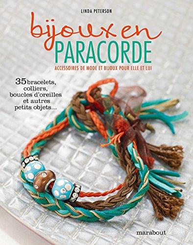 Bijoux en paracorde : accessoires de mode et bijoux pour elle et lui : 35 bracelets, colliers, boucles d'oreilles et autres petits objets...