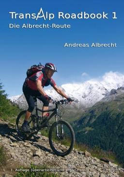 Transalp Roadbook 1 - Die Albrecht-Route: Garmisch - Grosio - Gavia - Gardasee