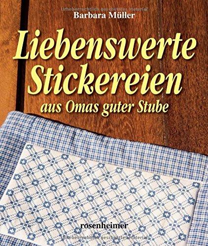 Liebenswerte Stickereien aus Omas guter Stube (alte Muster - neu entdeckt)