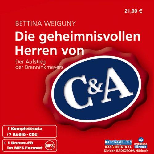 Die geheimnisvollen Herren von C&A: Der Aufstieg der Brenninkmeyers