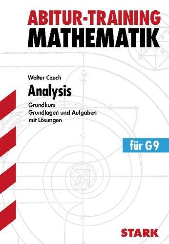 Abitur-Training Mathematik / Analysis: Grundkurs. Grundlagen und Aufgaben mit Lösungen