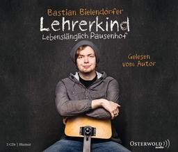 Lehrerkind: 3 CDs: Lebenslänglich Pausenhof