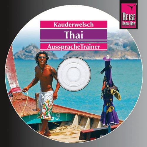 Thai Wort für Wort. Kauderwelsch AusspracheTrainer. CD