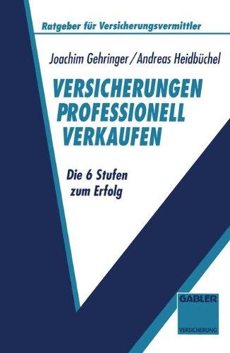 Versicherungen professionell verkaufen (Ratgeber für Versicherungsvermittler)