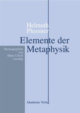 Helmuth Plessner: Elemente der Metaphysik: Eine Vorlesung aus dem Wintersemester 1931/32