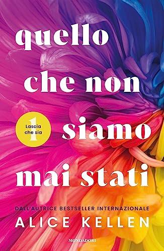 Quello che non siamo mai stati. Lascia che sia (Novel)