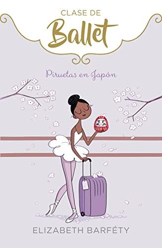 Piruetas en Japón (Clase de Ballet 7) (Jóvenes lectores, Band 7)