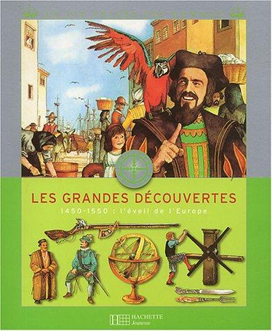 Les grandes découvertes : 1450-1550, l'éveil de l'Europe