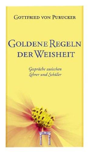 Goldene Regeln der Weisheit: Gespräche zwischen Lehrer und Schüler