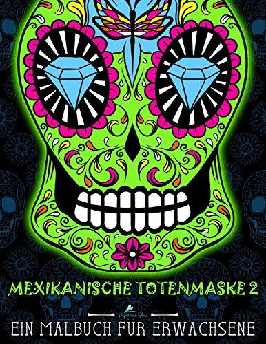 Mexikanische Totenmaske 2: Ein Malbuch für Erwachsene