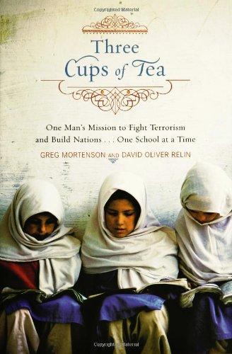 Three Cups of Tea: One Man's Mission to Promote Peace...One School at a Time