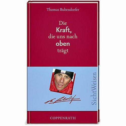 Die Kraft, die uns nach oben trägt. SichtWeisen