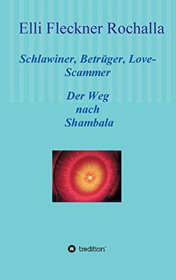 Schlawiner, Betrüger, Love-Scammer: Der Weg nach Shambala