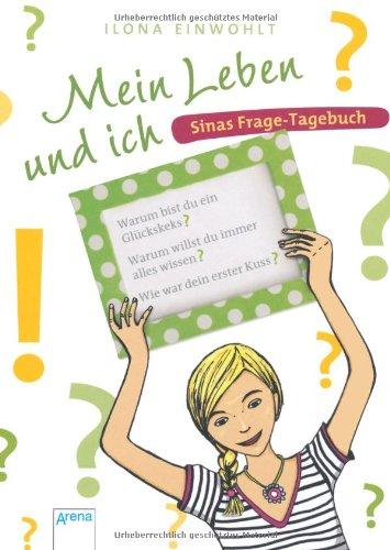 Mein Leben und ich: Sinas Frage-Tagebuch