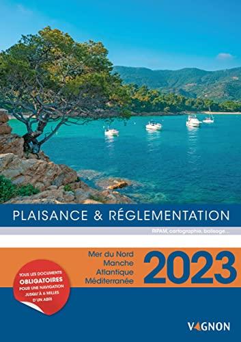 Plaisance & réglementation 2023 : RIPAM, cartographie, balisage... : mer du Nord, Manche, Atlantique, Méditerranée