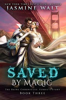 Saved by Magic: a Baine Chronicles Novel (The Baine Chronicles: Fenris's Story)