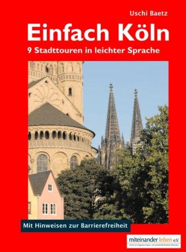 Einfach Köln: Neun Stadttouren in leichter Sprache