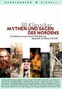 50 Klassiker Mythen und Sagen des Nordens. Die keltische und germanische Überlieferung