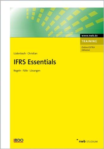 IFRS Essentials: Regeln, Fälle, Lösungen