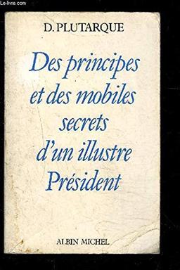 Des principes et des mobiles d'un illustre Président