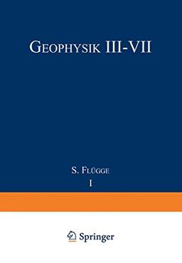 Geophysik III / Geophysics III (Handbuch der Physik Encyclopedia of Physics, 10 / 49 / 4)