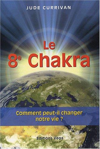 Le 8e chakra : comment peut-il changer notre vie ?