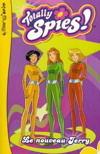 Totally Spies !. Vol. 02. Le nouveau Jerry