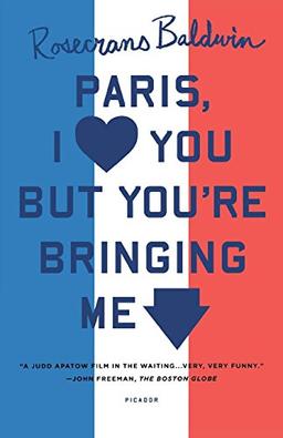 PARIS, I LOVE YOU BUT YOU'RE BRINGI