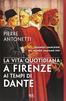 La vita quotidiana a Firenze ai tempi di Dante