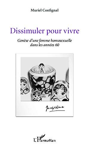 Dissimuler pour vivre : genèse d'une femme homosexuelle dans les années 60