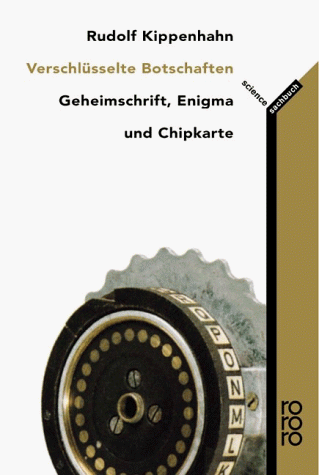 Verschlüsselte Botschaften: Geheimschrift, Enigma und Chipkarte