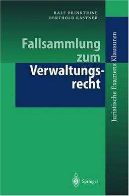 Fallsammlung zum Verwaltungsrecht (Juristische ExamensKlausuren)