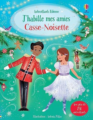 J'habille mes amies : Casse-noisette : Dès 5 ans