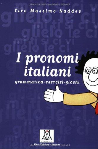 I pronomi italiani: grammatica - esercizi - giochi