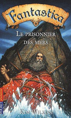 Fantastica. Vol. 3. Le prisonnier des mers