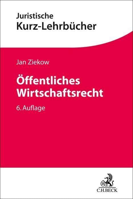 Öffentliches Wirtschaftsrecht (Kurzlehrbücher für das Juristische Studium)