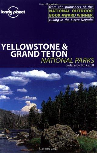 Yellowstone & Grand Teton National Parks (Lonely Planet Yellowstone & Grand Tetons National Parks)