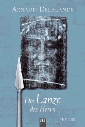 Die Lanze des Herrn: Thriller