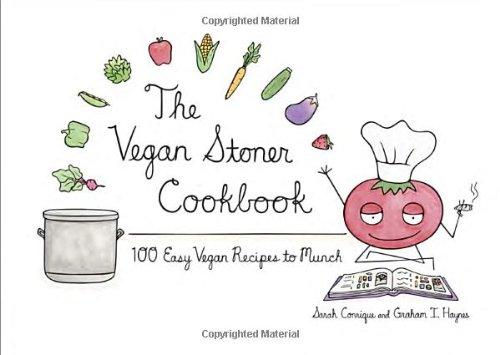 The Vegan Stoner Cookbook: 100 Easy Vegan Recipes to Munch