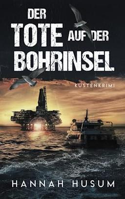 Der Tote auf der Bohrinsel: Küstenkrimi (Behrens & Winter ermitteln, Band 2)