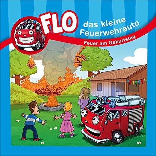 Feuer am Geburtstag - Flo, das kleine Feuerwehrauto