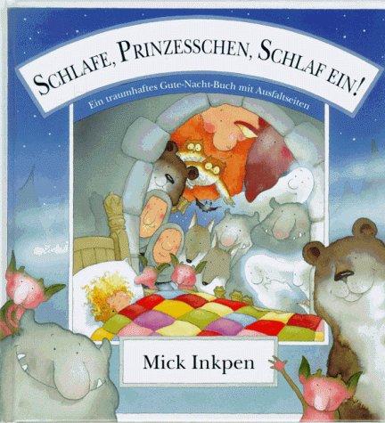 Schlafe, Prinzesschen, schlaf ein. Ein traumhaftes Gute- Nacht- Buch mit Ausfaltseiten