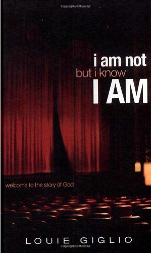 I Am Not But I Know I Am: Welcome to the Story of God