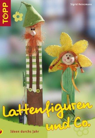 Lattenfiguren und Co. Ideen durchs Jahr