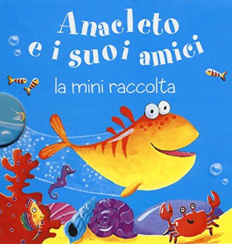 Anacleto e i suoi amici. La mini raccolta. Ediz. illustrata (Vol. 7)