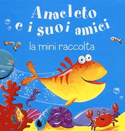 Anacleto e i suoi amici. La mini raccolta. Ediz. illustrata (Vol. 7)