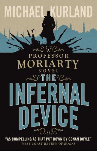 The Infernal Device (A Professor Moriarty Novel)